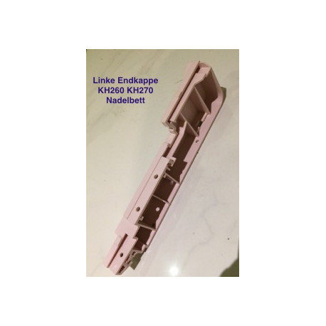 Linke Endkappe Strickmaschine KH260 KH270 Nadelbett